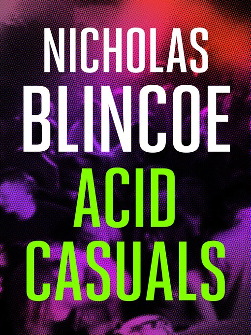 Title details for Acid Casuals by Nicholas Blincoe - Available